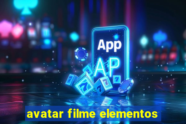 avatar filme elementos